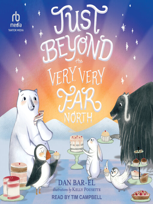 Title details for Just Beyond the Very, Very Far North by Dan Bar-el - Wait list